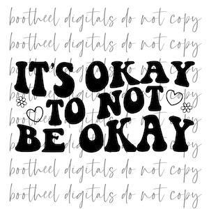 DIGITAL FILE* It&#39;s Okay Not To Be Okay Quote Svg, Cricut Silhouette File, Glowforge Tested SVG, Laser Ready File