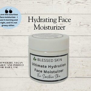 May include: White jar of Blessed Skin Ultimate Hydration Face Moisturizer for Sensitive Skin. The label is black and white. Text on the jar reads "Hydrating Face Moisturizer". The image also includes text that says "Lightweight, Vegan, Friendly, and Perfect for Daily Use."