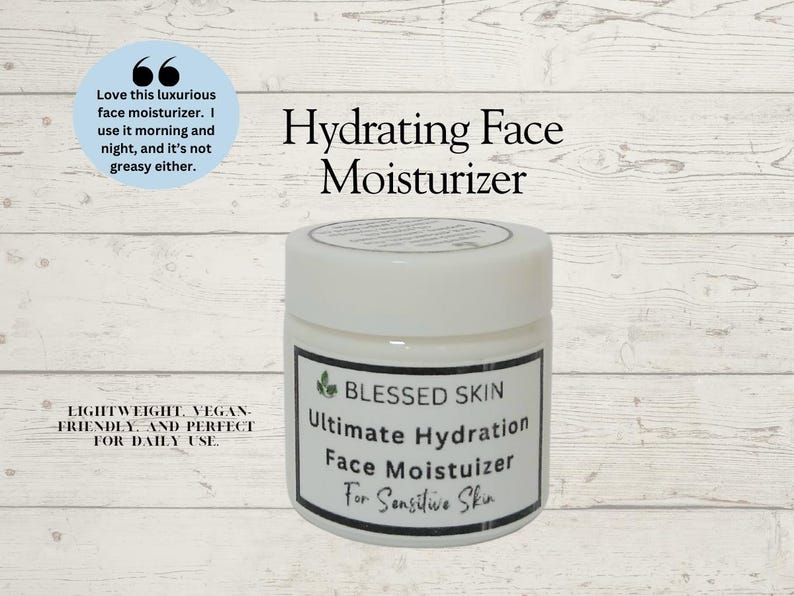 May include: White jar of Blessed Skin Ultimate Hydration Face Moisturizer for Sensitive Skin. The label is black and white. Text on the jar reads "Hydrating Face Moisturizer". The image also includes text that says "Lightweight, Vegan, Friendly, and Perfect for Daily Use."