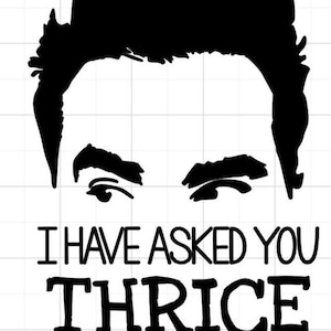 May include: Black and white silhouette of a man's face with the text "I have asked you thrice now for water".