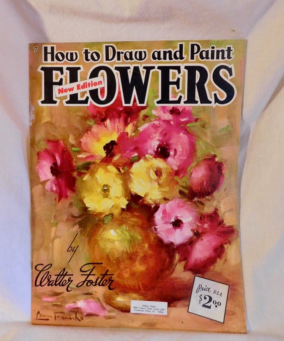 Comment Dessiner Et Peindre Des Fleurs Walter Foster Leon Franks Vintage Art Books Artiste Dessin Peinture