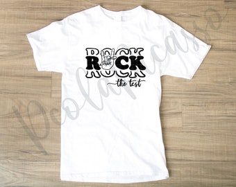 Teacher shirt ROCK THE TEST end of the year assessment school