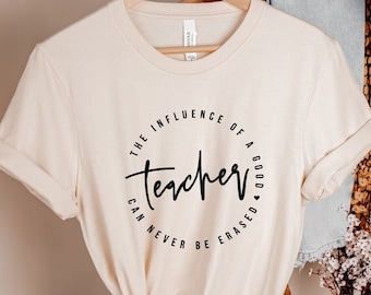 Influence of a Good Teacher Shirt - Teaching Gift
