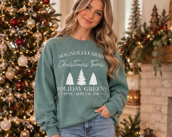 Magnolia Farms Christmas Trees Sweatshirt, Holiday Greens Crewneck, Christmas Tree Farm Sweatshirt, Pine Spruce Fir Christmas Shirt