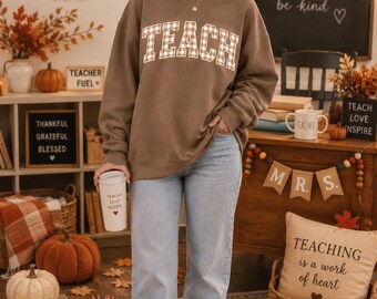 TEACH Plaid Crewneck Sweatshirt | Teacher Fall Sweatshirt | Teacher Appreciation Gift | Cozy Teacher Pullover | Fall Teacher Outfit