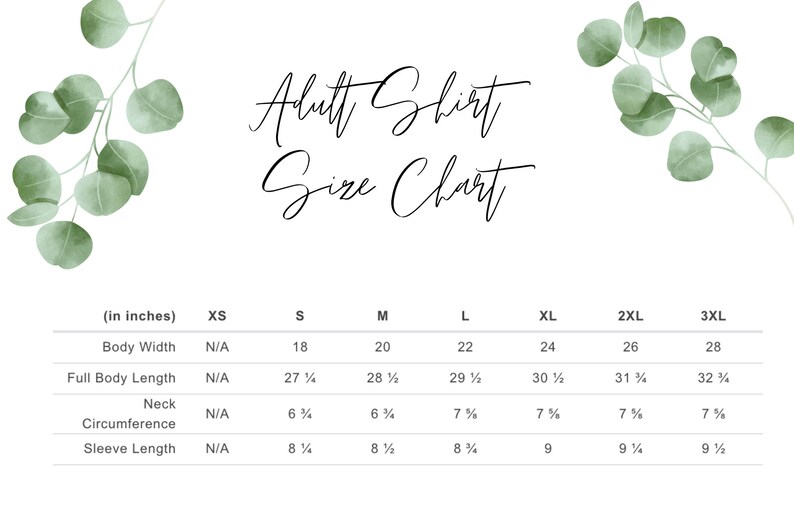 May include: Adult shirt size chart in inches.  The chart shows sizes XS through 3XL with measurements for body width, full body length, neck circumference, and sleeve length.