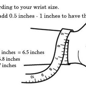 May include: A black and white line drawing illustration of a hand wearing a measuring tape around the wrist. The illustration shows how to measure your wrist to determine the correct bracelet size. The text in the image reads: "The bracelet will be correct according to your wrist size. You can measure the wrist and add 0.5 inches - 1 inches to have the size. Ex: Wrist Size Inches: 6 inches Add 0.5 inches - 1 inches >> Bracelet Size Inches: 6 inches + 0.5 inches = 6.5 inches or 6 inches + 0.8 inches = 6.8 inches or 6 inches + 1 inches = 7 inches"