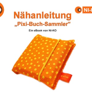 Könnte beinhalten: Orangefarbener und gelber Stoffbuchumschlag mit Punkten und einem gelben Kordelzug. Der Umschlag trägt den Text "Nähanleitung "Pixi-Buch-Sammler" Ein eBook von NI-KO" und "NI-KOde" aufgedruckt.