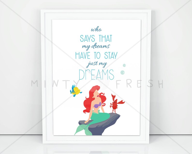 8x10 Instant Download Print Frame Wall Decor Disney The Little Mermaid Who says that my dreams have to stay just my dreams Ariel