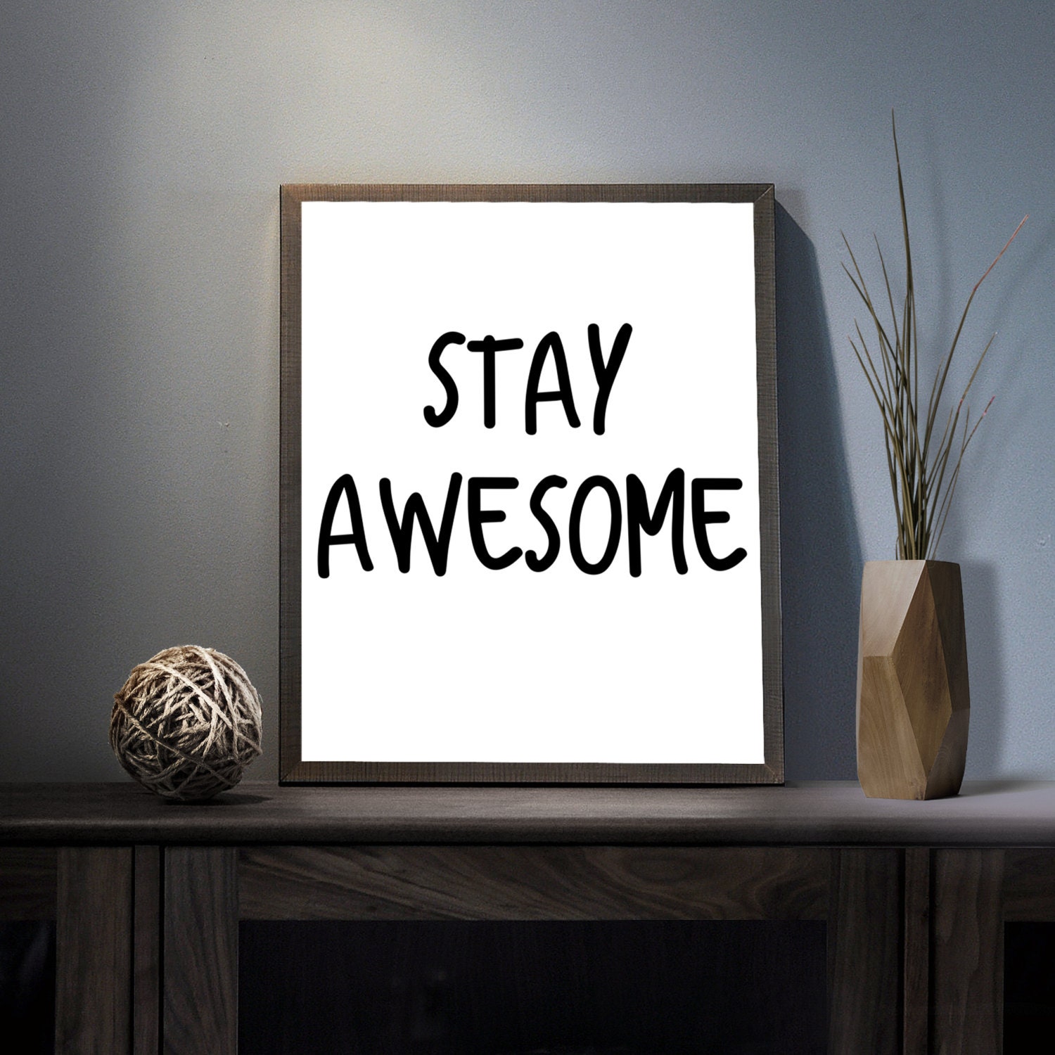 Stay Awesome Digital Art Print Inspirational Awesome Wall Etsy