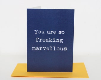 A Little Reminder - 'You are so freaking marvellous' - small card, big message