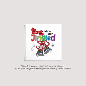 May include: A colorful sign with the text "Thank you! We've Been Jingled" and two jingle bells with red ribbons. The sign is meant to be placed on a front door or window to let neighbors know that a home has already been visited by Santa.