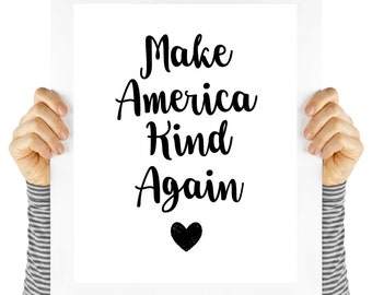 fine art print, Make America kind again, be kind, typography, art print, wall art, motivational quote, FREE SHIPPING