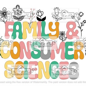 Puede incluir: Una ilustración colorida de las palabras "FAMILY & CONSUMER SCIENCES" con flores y hojas que rodean el texto.