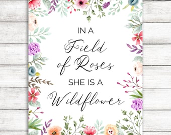 In A Field of Roses She is a Wildflower Print