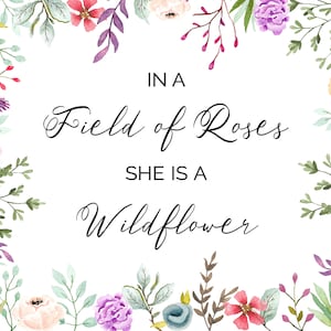 In A Field of Roses She is a Wildflower Nursery Print / Wildflower Poster