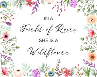 In A Field of Roses She is a Wildflower Nursery Print / Wildflower Poster