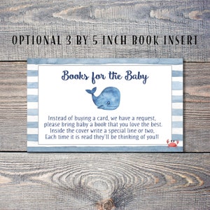 May include: A blue and white striped card with a whale illustration and the text "Books for the Baby". The card says "Instead of buying a card, we have a request, please bring baby a book that you love the best. Inside the cover write a special line or two, Each time it is read they'll be thinking of you!!"