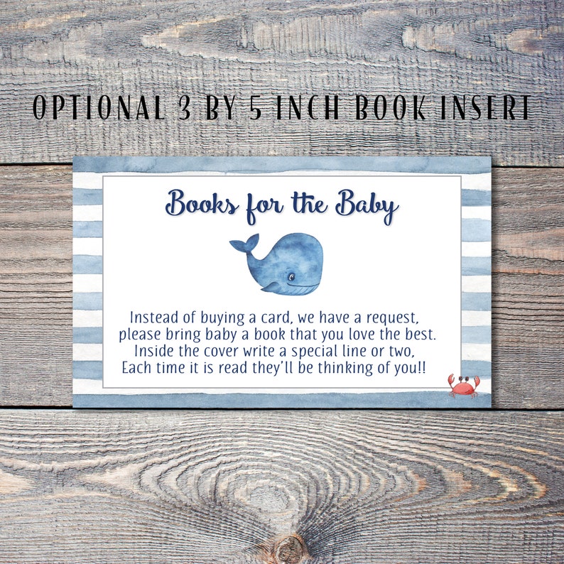 May include: A blue and white striped card with a whale illustration and the text "Books for the Baby". The card says "Instead of buying a card, we have a request, please bring baby a book that you love the best. Inside the cover write a special line or two, Each time it is read they'll be thinking of you!!"