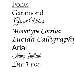 May include: A list of fonts, including Garamond, Great Vibes, Monotype Corsiva, Lucida Calligraphy, Arial, Navy Ballad, and Ink Free.