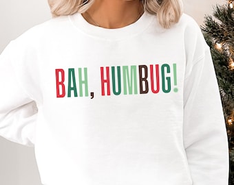 Bah Humbug! Sweatshirt, Christmas Sweatshirt, Scrooge Sweatshirt, A Christmas Carol Sweatshirt, Funny Christmas Sweatshirt, Holiday Shirt