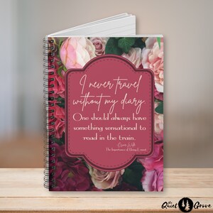 Oscar Wild Quote, Spiral Notebook - Ruled Line, &quot; I Never Travel Without My Diary...&quot;, The Importance of Being Ernest Quote Journal