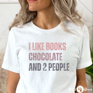 I like books, chocolate, and 2 people shirt. Funny introvert bookworm chocolate lover shirt, Book Shirt, Introvert Shirt, Booktrovert