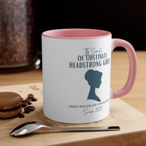 Society of Obstinate Headstrong Girls 11oz Accent Coffee Mug, Jane Austen Mug, Gift for Pride and Prejudice Mug, Elizabeth Bennet Mug image 1