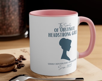 Society of Obstinate Headstrong Girls 11oz Accent Coffee Mug, Jane Austen Mug, Gift for Pride and Prejudice Mug, Elizabeth Bennet Mug