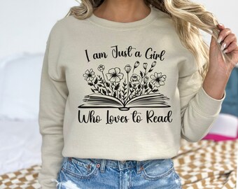 I'm Just a Girl Who Loves to Read Crewneck Sweatshirt, Bookish Sweatshirt, Book Lover Sweatshirt, Gift for Book Lovers, Gift for Librarians