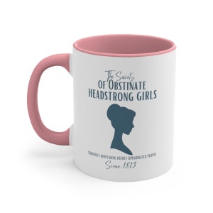 Society of Obstinate Headstrong Girls 11oz Accent Coffee Mug, Jane Austen Mug, Gift for Pride and Prejudice Mug, Elizabeth Bennet Mug Pink