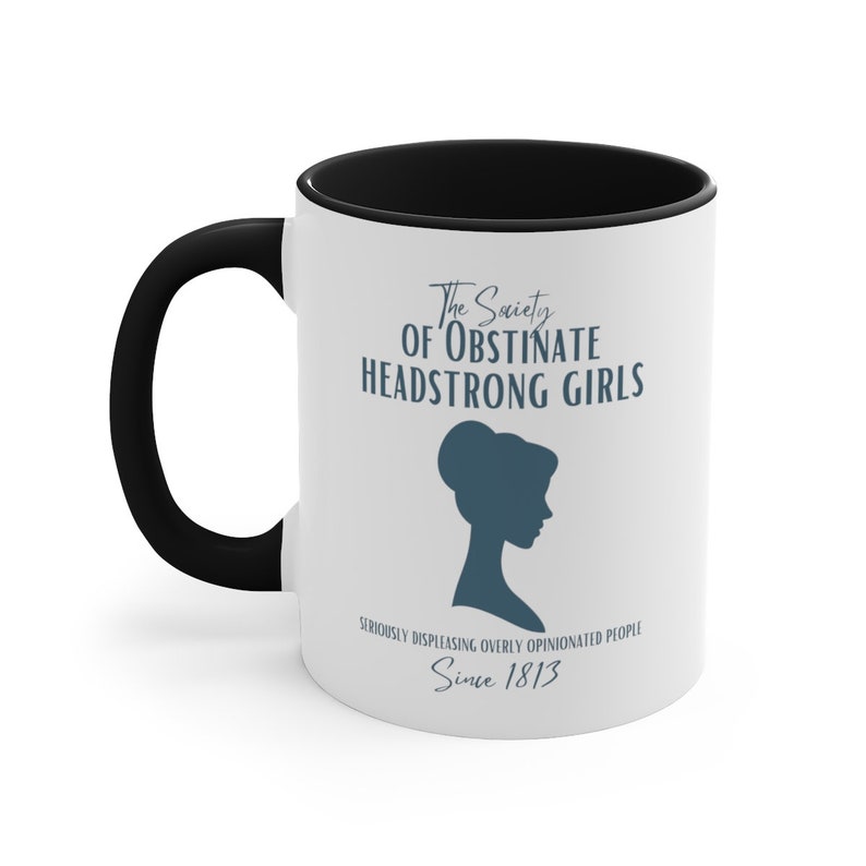 Society of Obstinate Headstrong Girls 11oz Accent Coffee Mug, Jane Austen Mug, Gift for Pride and Prejudice Mug, Elizabeth Bennet Mug Black