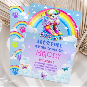 May include: A colorful invitation for a 6th birthday party with a rainbow background and a cartoon dog wearing roller skates. The text on the invitation says "Let's Roll it's time to Paw-ty! Melody is turning 6".