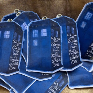 Dr Who inspired quote sticker Were all stories in the end, just make it a good one waterproof vinyl sticker image 2