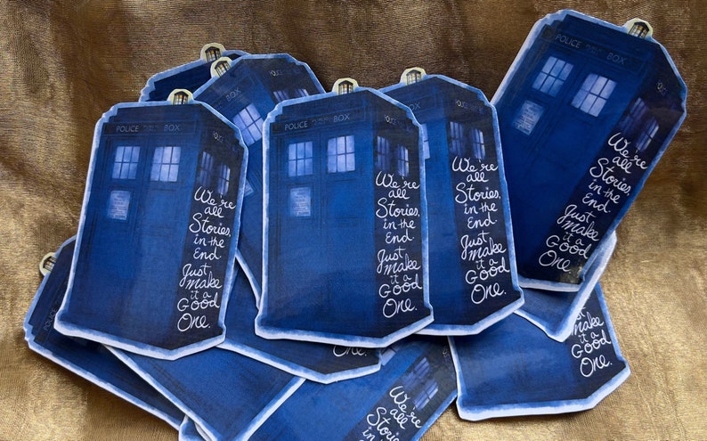 Dr Who inspired quote sticker Were all stories in the end, just make it a good one waterproof vinyl sticker image 2