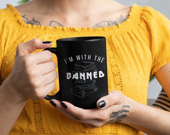 I'm With the Banned Mug Librarian Mug Banned Books Mug Bookworm Gift Librarian Gift English Teacher Gift Banned Book Mug Book Lover Mug