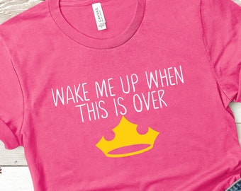 Wake Me Up When This Is Over | Sleeping Beauty Shirt | Sleeping Beauty Gift | Aurora Shirt | Princess Aurora Shirt | Sleeping Beauty Tee