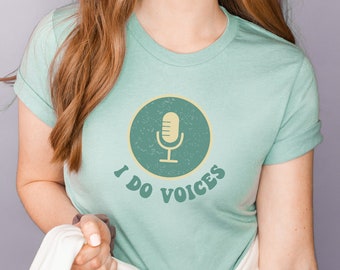 Voice Actor T-Shirt | I Do Voices Shirt | Voiceover Artist | Voice Actor Gift | Voice Artist Shirt | Actor T-Shirt | Unisex Voiceover Shirt