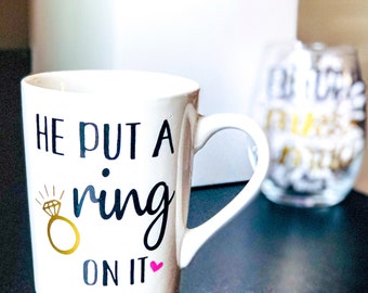 He Put A Ring On It | Engagement Gift | Future Mrs Wine Glass | Gift for Best Friend | Just Said Yes | Bride To Be | Personalized Coffee Mug