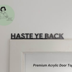 Haste Ye Back - Szkocka Premium akrylowa nakładka na drzwi - Dekoracja półki - Idealny prezent - Znak na drzwi wejściowe - Czarny lub biały