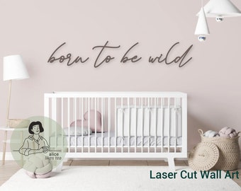 Born to be Wild - Wooden Word Art - Calligraphy - Perfect Gift - Kids Bedroom Decor