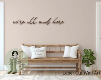 We&#39;re All Mad Here Art - Wood Black White - Wooden Word Art - Calligraphy - Perfect Gift