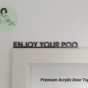 Enjoy your Poo - Premium Acrylic Door Topper  - Shelf Decor - Perfect Gift - Bathroom Toilet