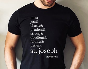 St. Joseph Catholic T-Shirt - Litany to Saint Joseph Pray for Us - Catholic Father's Day - Catholic Shirts for Women or Men