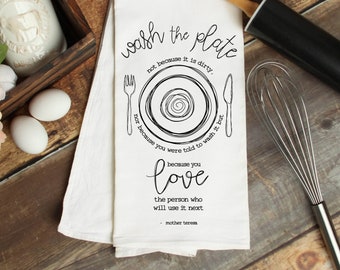 Wash the Plate Kitchen Towel - Mother Teresa Quote - Catholic Gift for Her - Flour Sack Tea Towel