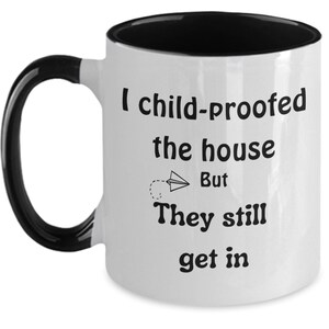 Child Proof Mug, Tired Mom Mug, Sarcastic Parent Gift, Tired Dad Mug, Need a Break, Gag Gift Busy Mom image 6