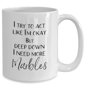 Marble Collector Mug, Gift for Marble Lover, Marble Hoarder Coffee Mug, Glass Marble lover, Antique Marbles lover.
