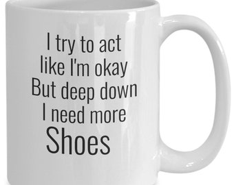 Shoe Lover Gift, Gift for Shoe Collector, Funny Mental Health Gift, Fashionista Mug, Sneakerhead Gift Idea