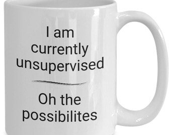 Hot chocolate mug for teenage boy, Gift for teenager, Funny teenager mug, I am currently unsupervised, ADHD teen mug