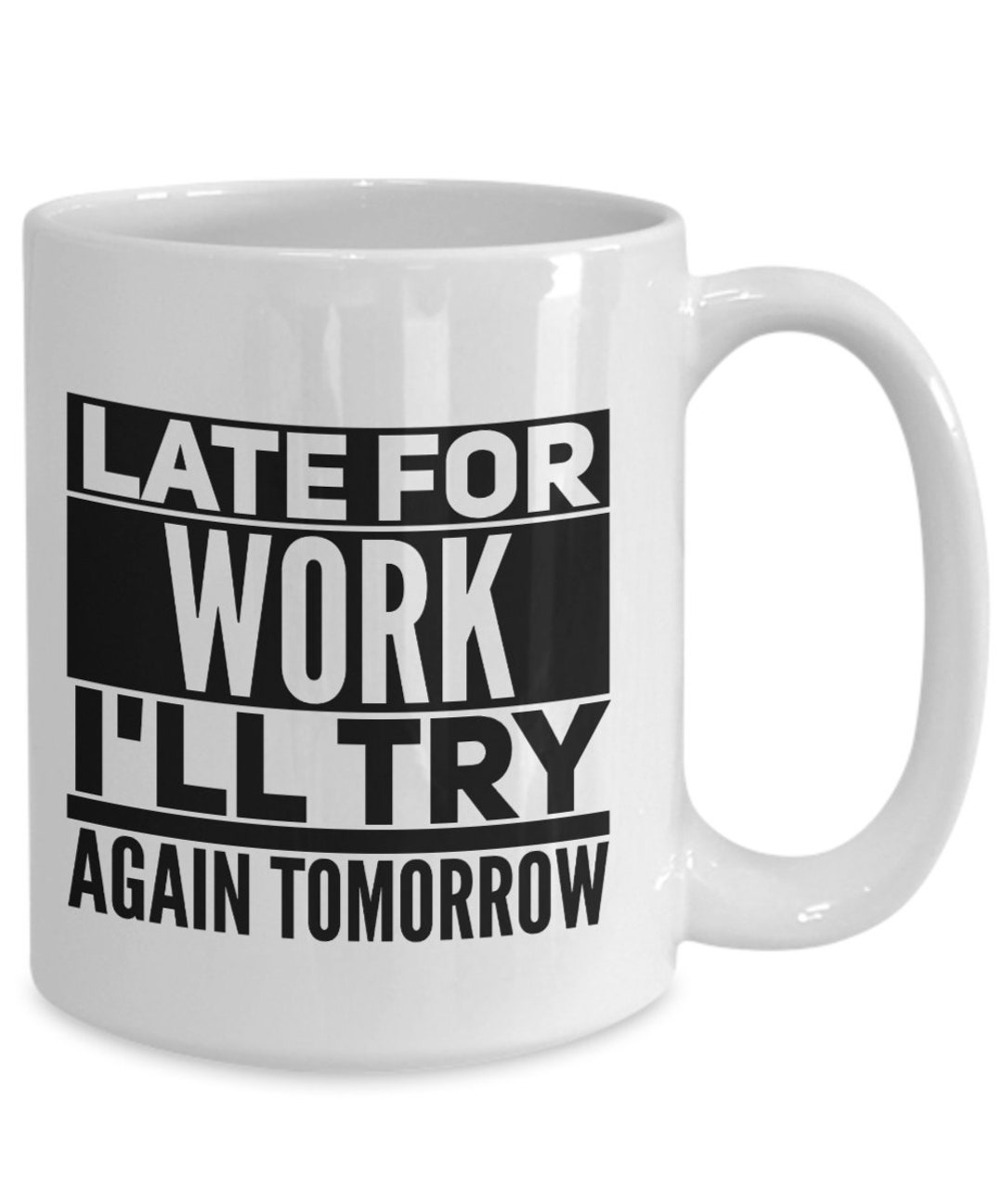 Late for Work Coffee Mug Gift for Co Worker Funny New Job Etsy